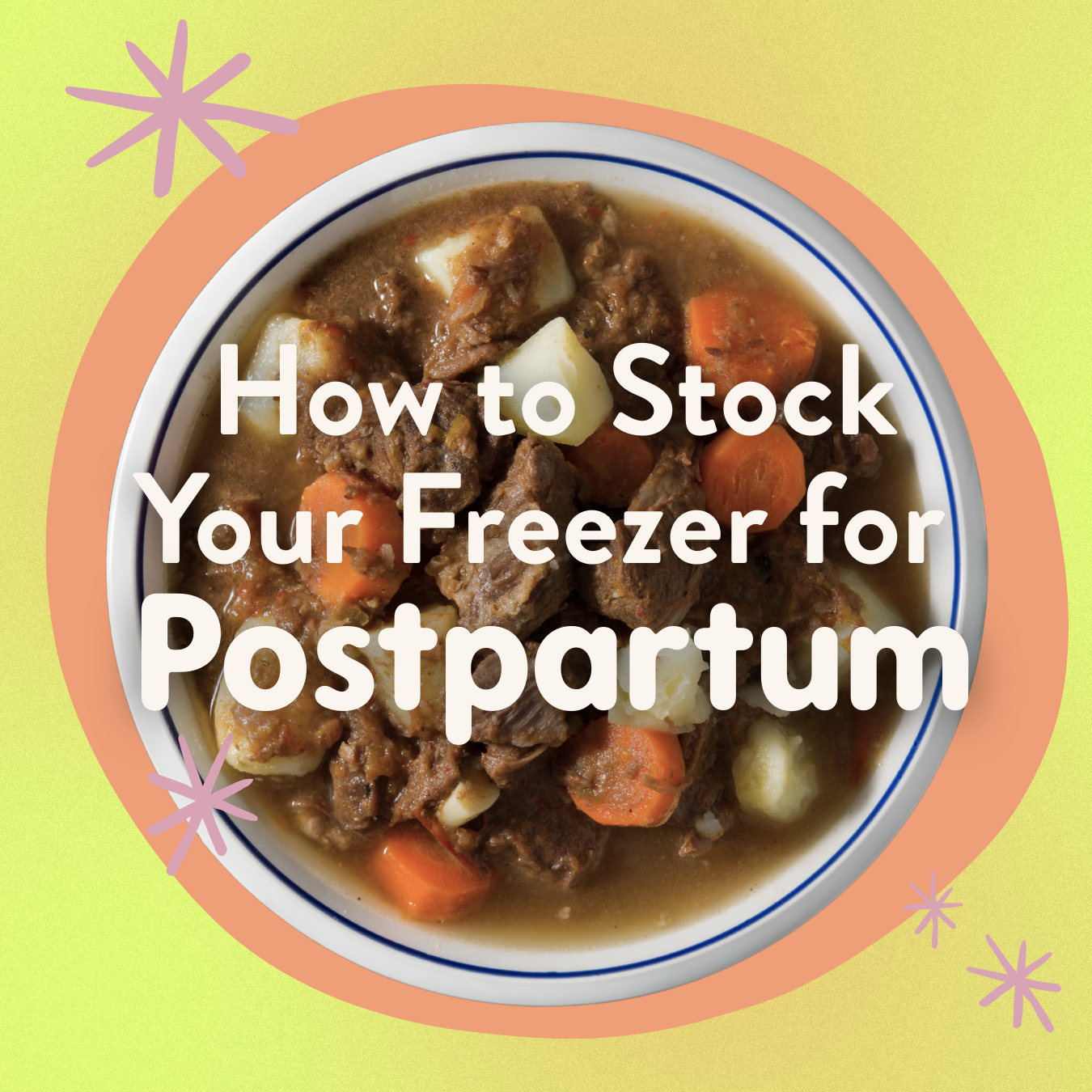 How to Stock Your Freezer for Postpartum (With Recipes from Around the World!)
