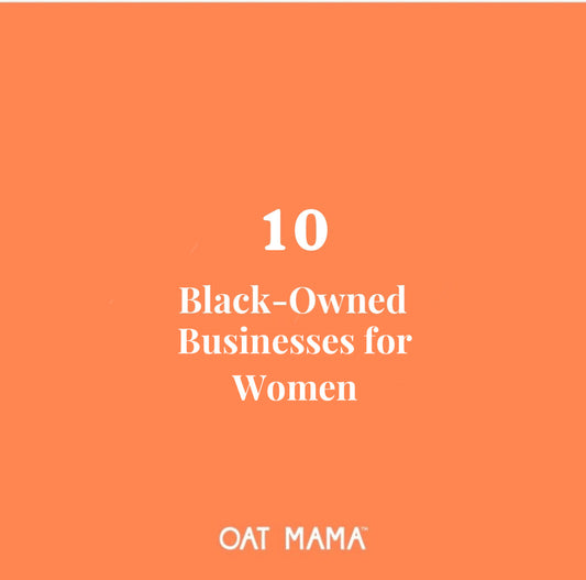 10 Black Women-Owned Businesses We Love: Part 1