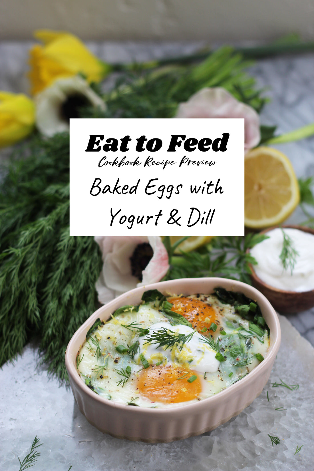 Eat to Feed Cookbook Recipe Preview - Baked Eggs with Yogurt & Dill