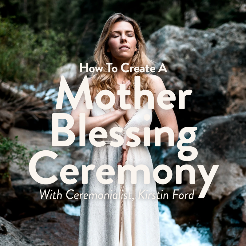 Forget the Baby Shower - Here’s Why You Need a Mother Blessing Instead
